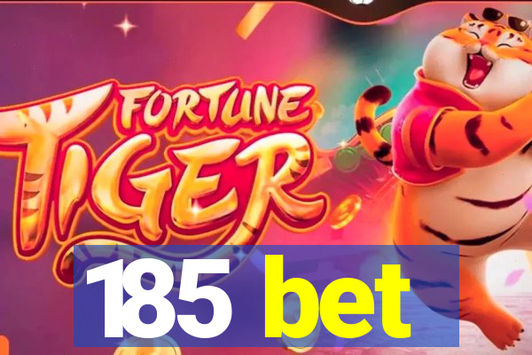 185 bet